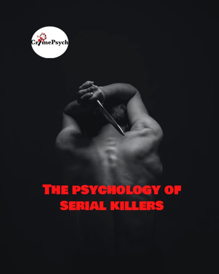 the-psychology-of-serial-killers-crimepsych